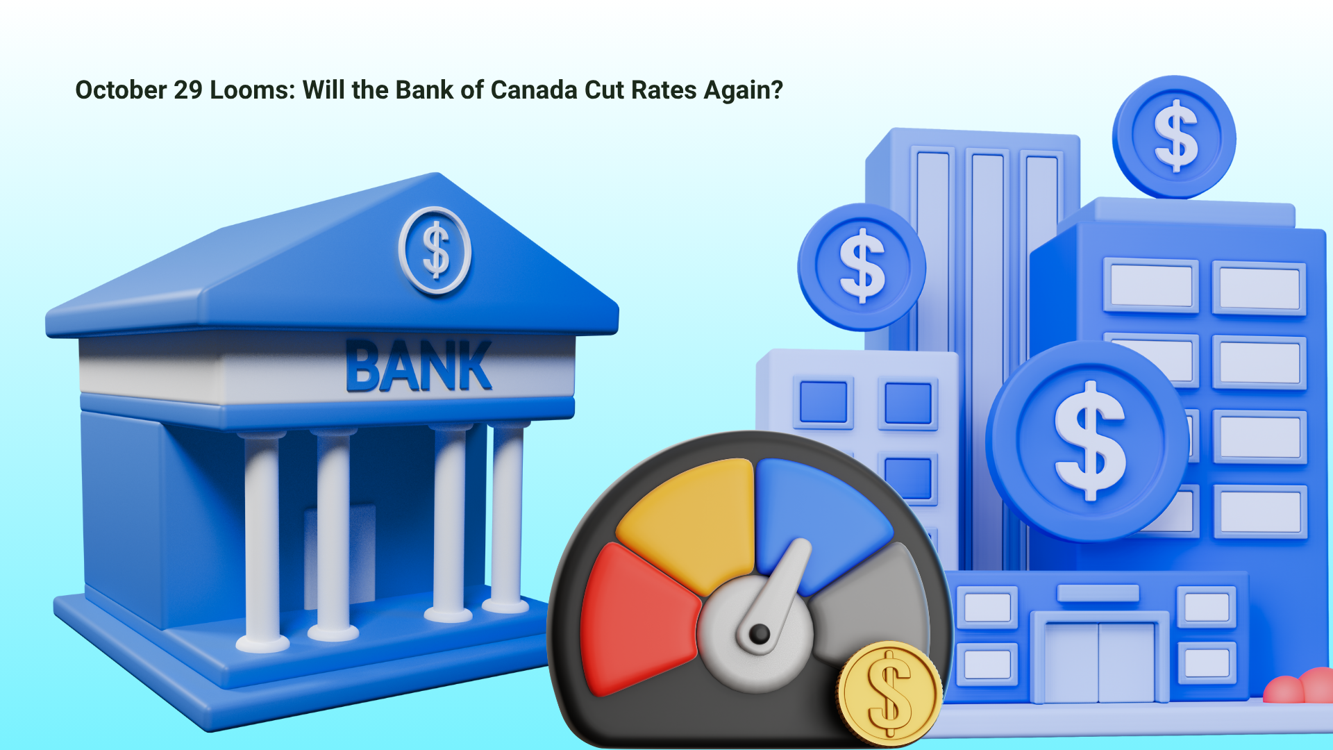 October 29 Looms: Will the Bank of Canada Cut Rates Again?