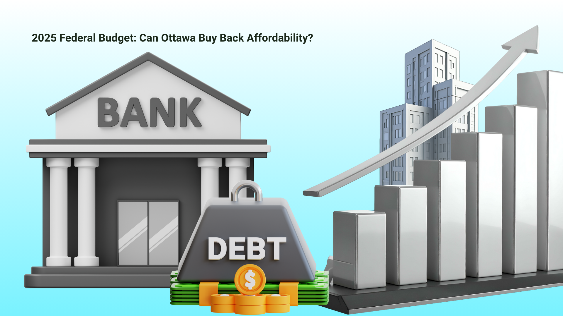 2025 Federal Budget: Can Ottawa Buy Back Affordability?